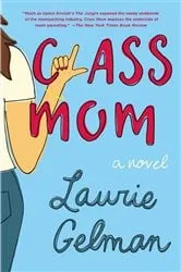 Book cover of Class Mom by Laurie Gelman