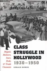 Book cover of Class Struggle in Hollywood, 1930–1950 by Gerald Horne