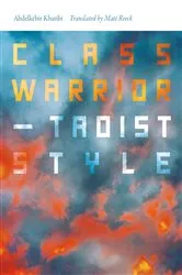 Book cover of Class Warrior—Taoist Style by Abdelkéir Khatibi