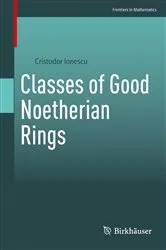 Book cover of Classes of Good Noetherian Rings by Unknown