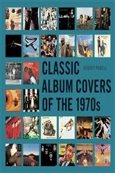 Book cover of Classic Album Covers of the 1970s by Aubrey Powell