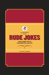 Book cover of Classic Book of Rude Jokes by Scott McNeely