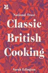 Book cover of Classic British Cooking by Sarah Edington