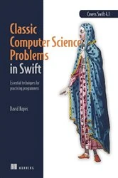 Book cover of Classic Computer Science Problems in Swift by David Kopec