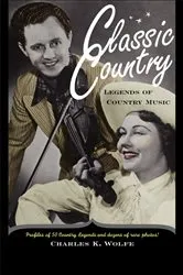 Book cover of Classic Country by Charles K. Wolfe