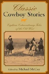 Book cover of Classic Cowboy Stories by Michael Mccoy