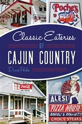 Book cover of Classic Eateries of Cajun County by Dixie Poché