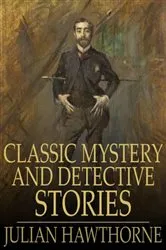 Book cover of Classic English Mystery And Detective Stories by Julian Hawthorne