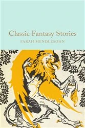 Book cover of Classic Fantasy Stories by Farah Mendlesohn