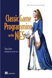 Book cover of Classic Game Programming on the NES by Tony Cruise