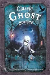 Book cover of Classic Ghost Stories by Miles Kelly