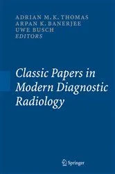 Book cover of Classic Papers in Modern Diagnostic Radiology by Adrian M.K. Thomas