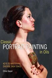 Book cover of Classic Portrait Painting in Oils by Chris Saper