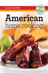 Book cover of Classic Recipes: American Home Cooking by N/A