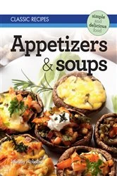 Book cover of Classic Recipes: Appetizers & Soups by Wendy Hobson