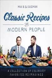Book cover of Classic Recipes for Modern People by Max Sussman