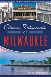 Book cover of Classic Restaurants of Milwaukee by Jennifer Billock