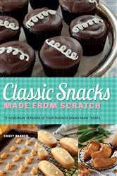 Book cover of Classic Snacks Made from Scratch by Casey Barber