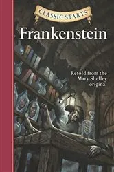 Book cover of Classic Starts®: Frankenstein by Mary Shelley