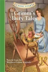 Book cover of Classic Starts®: Grimm's Fairy Tales by Jakob Grimm