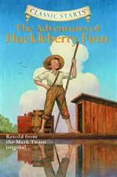 Book cover of Classic Starts®: The Adventures of Huckleberry Finn by Mark Twain