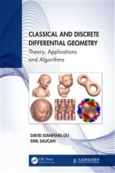 Book cover of Classical and Discrete Differential Geometry by David Xianfeng Gu