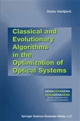 Book cover of Classical and Evolutionary Algorithms in the Optimization of Optical Systems by Darko Vasiljevic