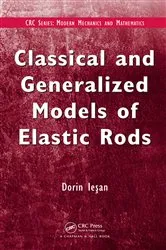 Book cover of Classical and Generalized Models of Elastic Rods by D. Iesan