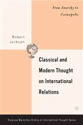 Book cover of Classical and Modern Thought on International Relations by R. Jackson