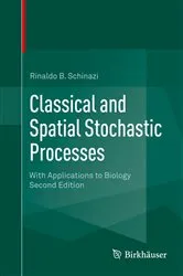 Book cover of Classical and Spatial Stochastic Processes (2nd ed.) by Rinaldo B. Schinazi