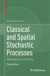 Book cover of Classical and Spatial Stochastic Processes (3rd ed.) by Rinaldo B. Schinazi