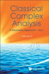 Book cover of Classical Complex Analysis: A Geometric Approach (Volume 1) by I-hsiung Lin
