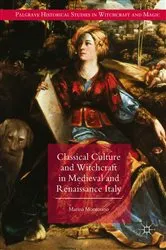 Book cover of Classical Culture and Witchcraft in Medieval and Renaissance Italy by Marina Montesano