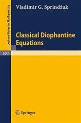Book cover of Classical Diophantine Equations by Vladimir G. Sprindzuk