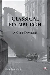 Book cover of Classical Edinburgh by Alan H Balfour