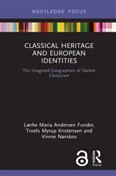 Book cover of Classical Heritage and European Identities by Lærke Maria Andersen Funder