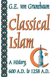 Book cover of Classical Islam by Carole Hillenbrand