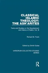 Book cover of Classical Islamic Theology: The Ash`arites by Richard M. Frank