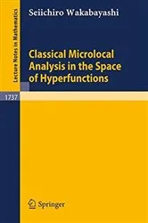 Book cover of Classical Microlocal Analysis in the Space of Hyperfunctions by Seiichiro Wakabayashi
