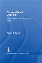 Book cover of Classical Music Criticism by Robert D. Schick