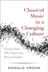 Book cover of Classical Music in a Changing Culture by Donald Vroon
