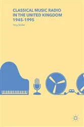 Book cover of Classical Music Radio in the United Kingdom, 1945–1995 by Tony Stoller