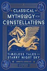 Book cover of Classical Mythology of the Constellations by Annette Giesecke