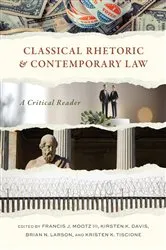 Book cover of Classical Rhetoric and Contemporary Law by Mootz, Francis J., III