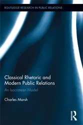 Book cover of Classical Rhetoric and Modern Public Relations by Charles Marsh