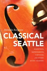 Book cover of Classical Seattle by Melinda Bargreen