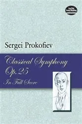 Book cover of Classical Symphony, Op. 25, in Full Score by Sergei Prokofiev