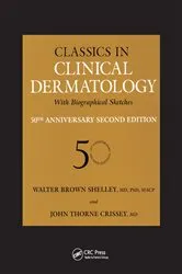Book cover of Classics in Clinical Dermatology with Biographical Sketches, 50th Anniversary by Walter B. Shelley