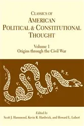 Book cover of Classics of American Political and Constitutional Thought, Volume 1 by Scott J. Hammond