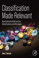 Book cover of Classification Made Relevant by Jules J. Berman